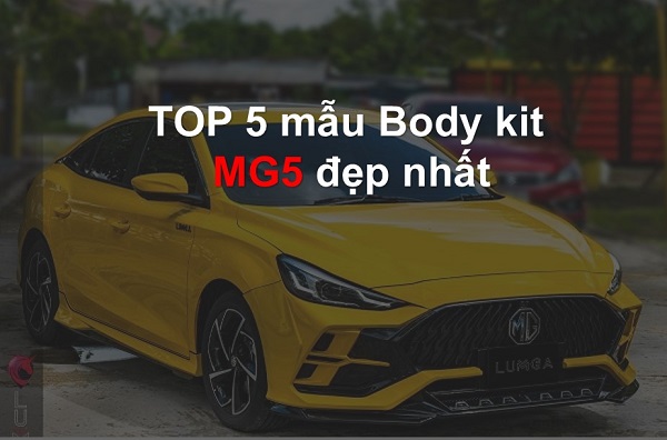 TOP 5 mẫu Body kit MG5 bạn không thể bỏ qua